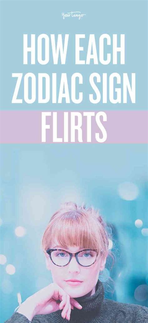 Your Not So Secret Flirting Style According To Your Zodiac Sign Zodiac Signs Flirting