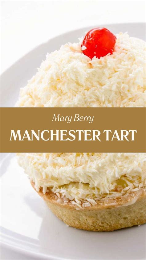 Mary Berry Manchester Tart Recipe Delicious British Dessert