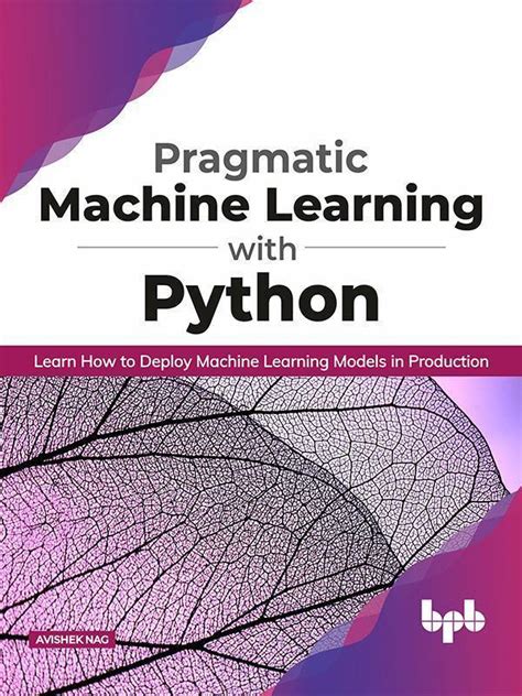 Buy Pragmatic Machine Learning With Python Book 📚 Online For Bpb Online