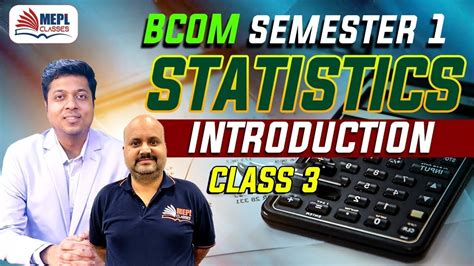 B Semester 1 Statistics New Batch Introduction Class 3 MEPL