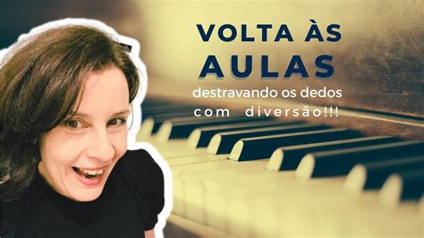 Volta às aulas de música destravando os dedos diversão YouTube