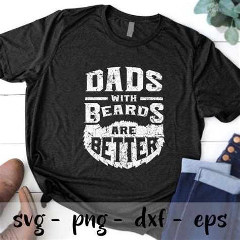 Dads With Beards Are Better Fathers Svg Fathers Day Svg Daddy Svg