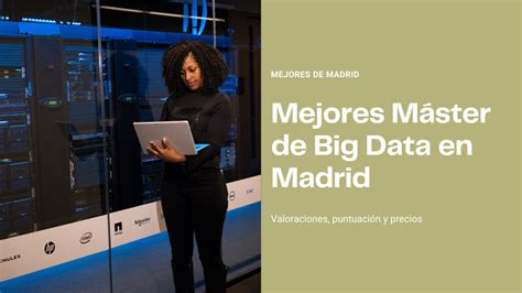 TOP 10 Mejores Máster de Big Data en Madrid en 2023