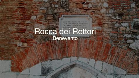 Rocca Dei Rettori Benevento Youtube