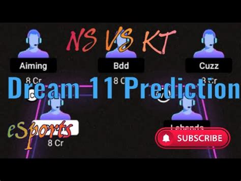 NS VS KT ESports Dream 11 Prediction KT VS NS Dream 11 Team NS VS