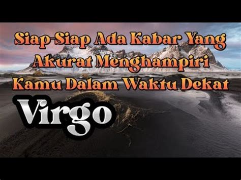 Virgosiap Siap Ada Kabar Akurat Yang Menghampiri Kamu Dalam Waktu