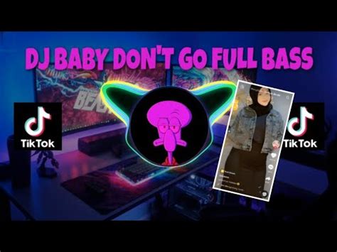 DJ Santuy Baby Don T Go Full Bass DJ Jedag Jedug Viral TikTok YouTube