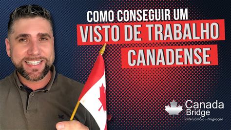 Como Conseguir Visto De Trabalho Canadense YouTube