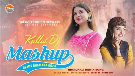 Kullvi Dj Mashup Latest Himachali Song Pahari Song Dj Remix