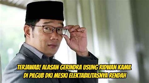 Alasan Gerindra Usung Ridwan Kamil Di Pilgub DKI Meski Elektabilitasnya