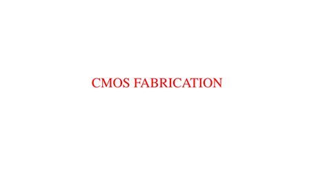 SOLUTION: CMOS FABRICATION - Studypool