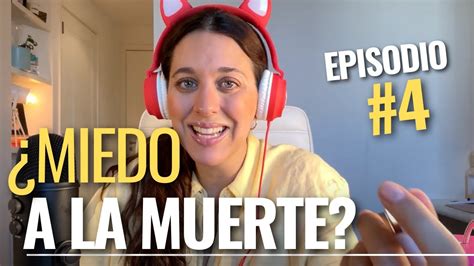 Cómo SOLTAR EL MIEDO A MORIR Un pensamiento de Mai Pistiner YouTube