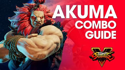 Street Fighter V Akuma Combo Guide Youtube