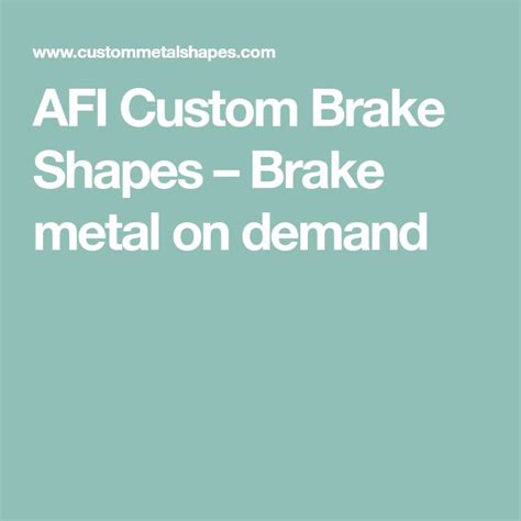 Afi Custom Brake Shapes Brake Metal On Demand Custom Shapes Metal