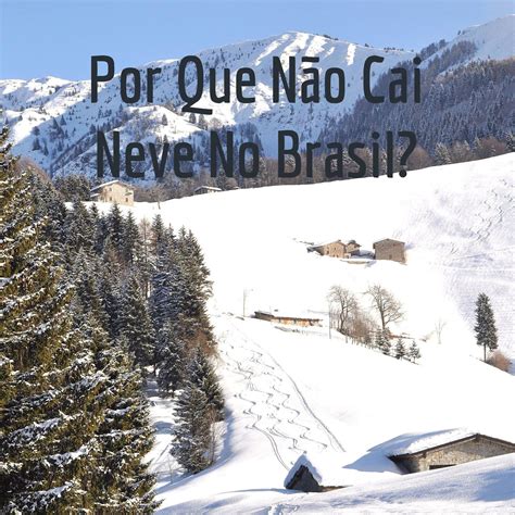 Por Que No Brasil Não Neva - Por Que Não Cai Neve No Brasil? (podcast) - GuiPlayerBR | Listen Notes