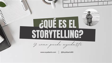 ¿qué Es El Storytelling Y Para Qué Sirve • Alberto Rodríguez