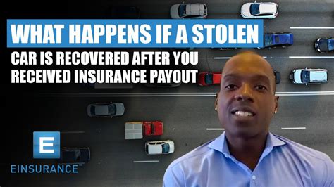 What Happens If A Stolen Car Is Recovered After You Received Insurance