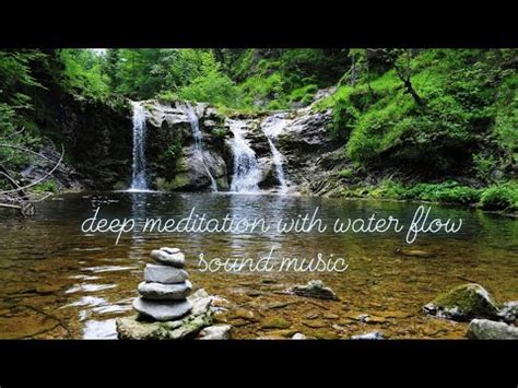 15 Minutes Relaxing Water Flow Sound With Deep Relaxing Music