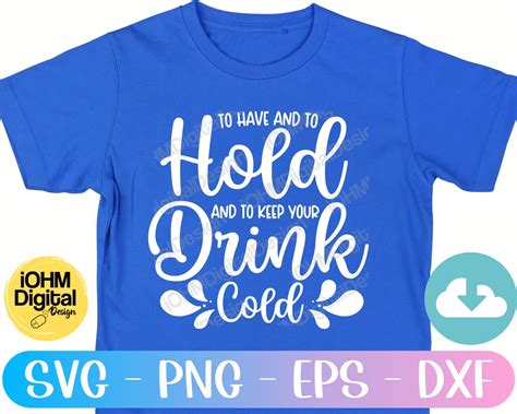 To Have And To Hold And To Keep Your Drink Cold Svg Png Eps Etsy