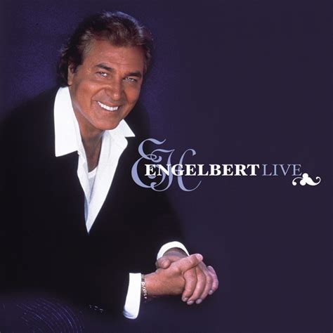 Unchained Melody Live Engelbert Humperdinck Song Lyrics Music