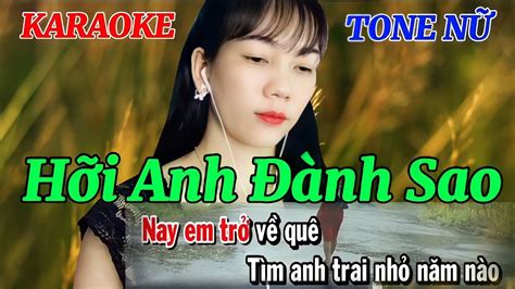 Karaoke Hỡi Anh Đành Sao Tone Nữ Sáng Tác Mỹ Nhung Beat Gốc Dễ