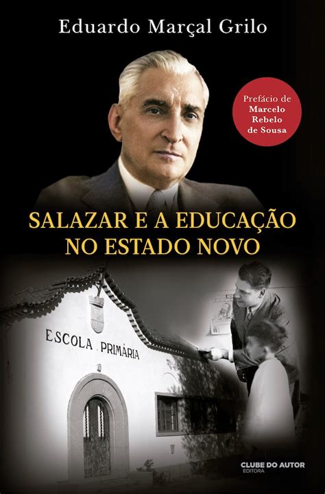 Salazar E A Educa O No Estado Novo Livro Clubedoautor