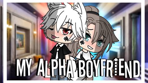 My Alpha Boyfriend GLMM Gacha Life Mini Movie YouTube