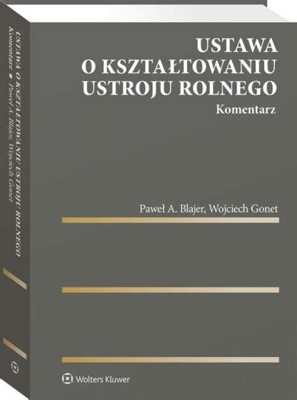 Ustawa O Kszta Towaniu Ustroju Rolnego Ksi Garnia Prawnicza Dariusz