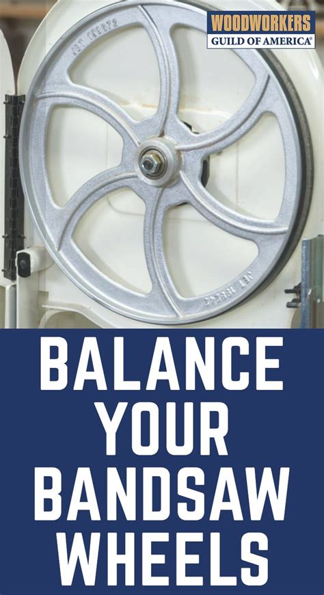 Balance Your Bandsaw Wheels | WWGOA | Bandsaw wheels, Bandsaw, Woodworking