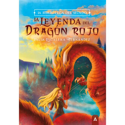 La leyenda del dragón rojo Paula Escalera Fernández Aliar Ediciones