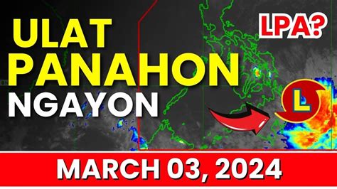 Ulat Panahon Ngayon March 3 2024 YouTube