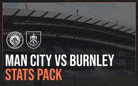 Man City Vs Burnley Stats Pack Bet Builder Tips And Predictions Bad