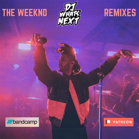 THE WEEKND REMIXES | DJ WHATSNEXT