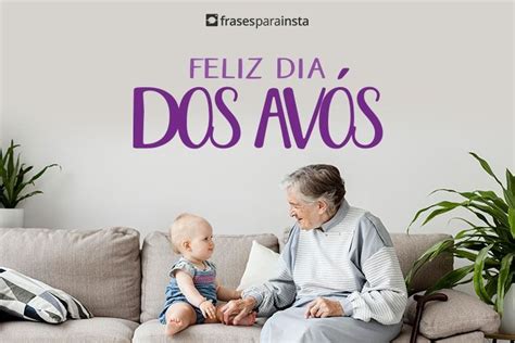 Mensagem Feliz Dia Dos Avos Frases Para O Dia Dos Avos 2020 A você