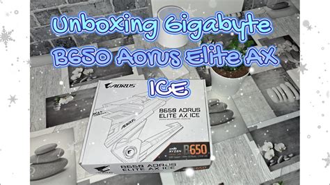 Gigabyte B650 Aorus Elite AX ICE Unboxing Ausgepackt AM5 White