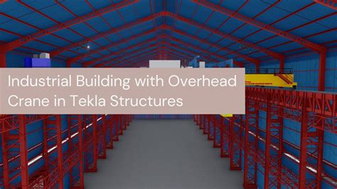 industrial building  overhead crane tekla structures youtube