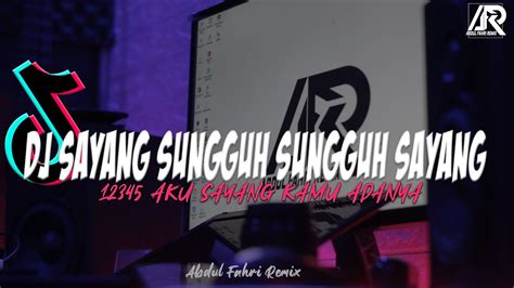 DJ SAYANG SUNGGUH SUNGGUH SAYANG REMIX BREAKBEAT DJ 12345 AKU SAYANG