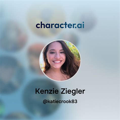 Chat With Kenzie Ziegler Character Ai Personalized Ai For Every