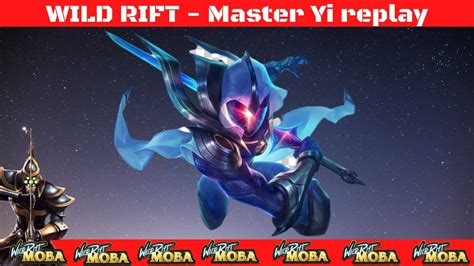 Wild Rift Master Yi Full Gameplay 2 Replay YouTube