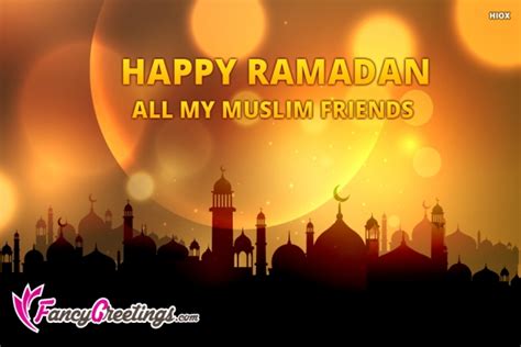 Happy Ramadan All My Muslim Friends @ FancyGreetings.Com