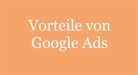 Warum Google Ads Vorteile Der Suchmaschinenwerbung