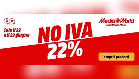 Mediaworld E Giugno Tutti I Prodotti In Sconto No Iva