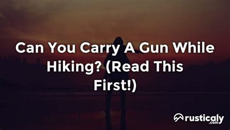 Can You Carry A Gun While Hiking? (Explanation Revealed!)