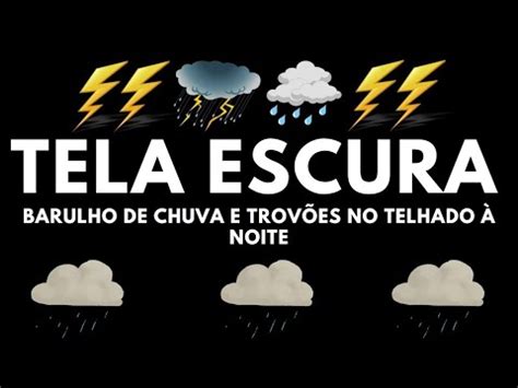 Horas Para Dormir E Relaxar Barulho De Chuva E Trov Es No Telhado