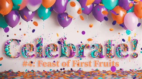 Message: "Celebrate! #4 | Feast of First Fruits" from Chris Vaught ...