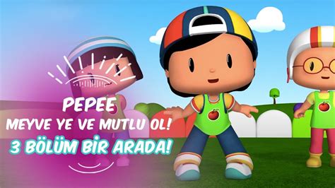 Pepee Meyve Ye Mutlu Ol Leliko ve Pisi İle 3 Bölüm Bir Arada