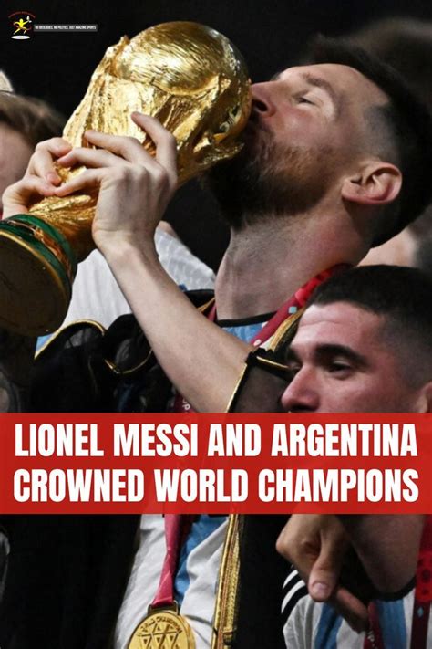 Lionel Messi And Argentina Crowned World Champions Agsn Fifa World