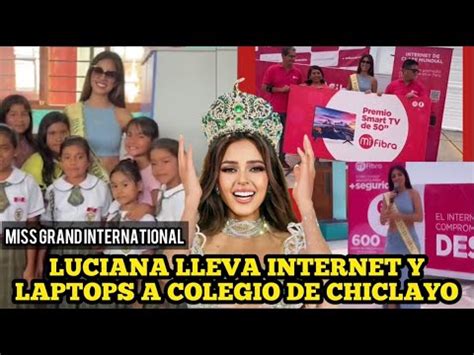 Luciana Fuster Lleva Internet A Chiclayo Miss Grand International