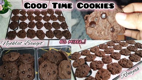 Sangat Simple Dan Nyoklat Banget Resep Good Time Cookies Full