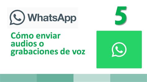 5 Cómo Enviar Audios O Grabaciones De Voz En Whatsapp Youtube